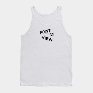 Pont Of View POV word lettering art Tank Top